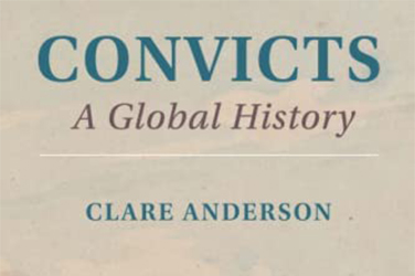 Briony Neilson reviews 'Convicts: A global history' by Clare Anderson